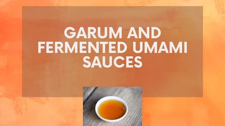 Garum and Fermented Umami Sauces: The Complete Guide